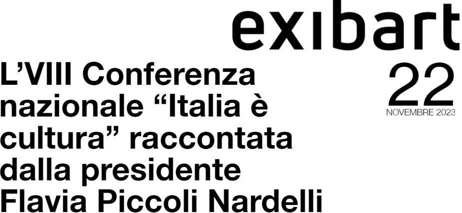 L’VIII Conferenza nazionale “Italia è cultura” raccontata dalla presidente Flavia Piccoli Nardelli